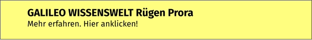 GALILEO WISSENSWELT Rügen Prora Mehr erfahren. Hier anklicken!
