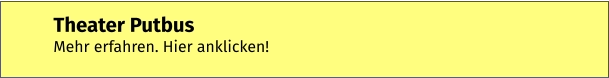 Theater Putbus Mehr erfahren. Hier anklicken!